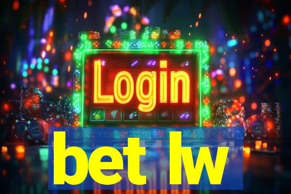 bet lw